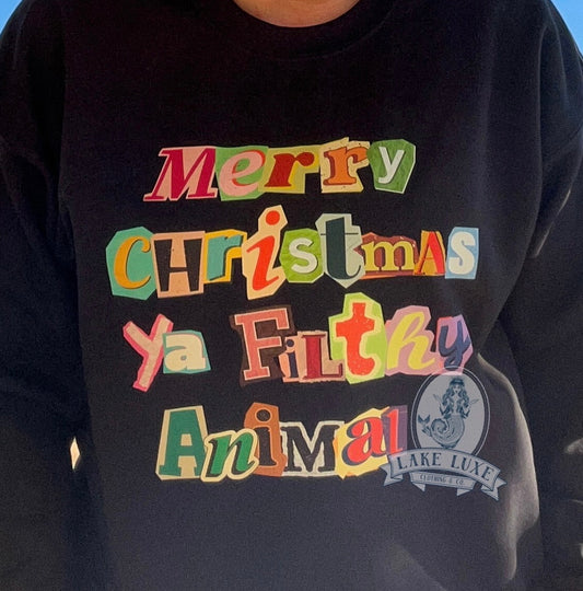 Merry Christmas Ya Filthy Animal - made to order sweatshirt