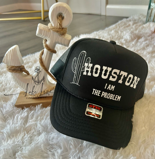 Houston I am the problem - made to order